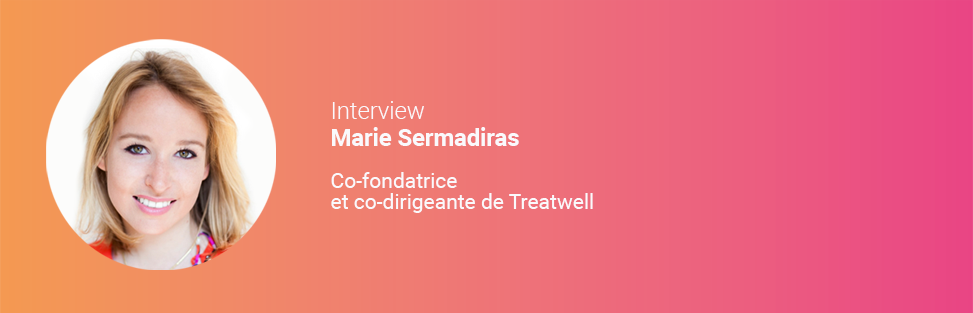 Marie Sermadiras : « La communication a eu un rôle fondamental dans le développement de Treatwell »